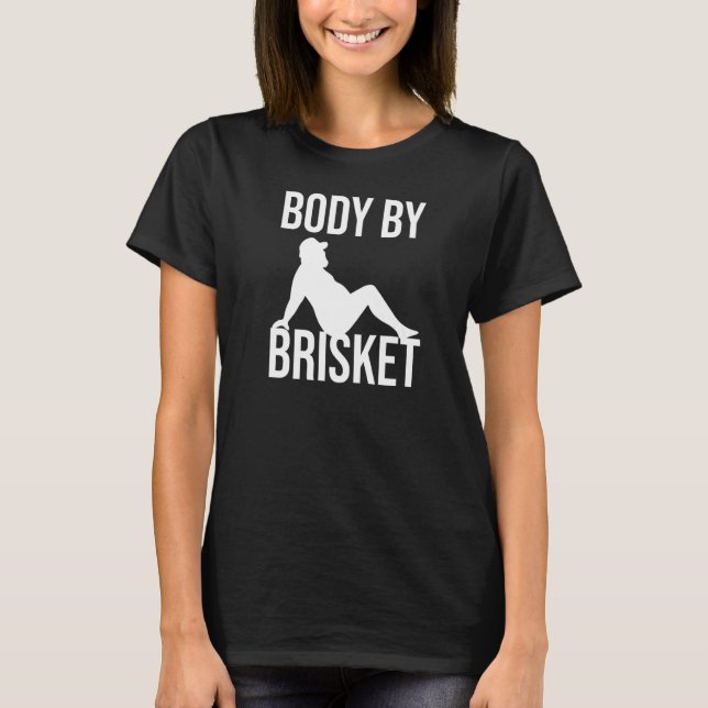 Body By Brisket T-Shirt (Front)