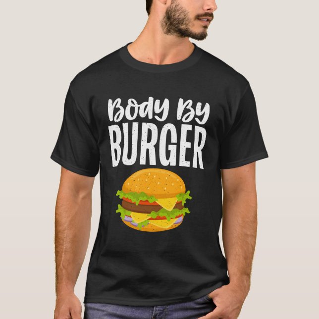Body By Burger Fat T-Shirt (Front)