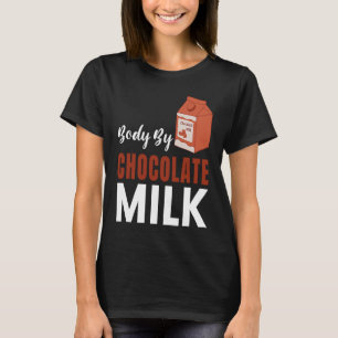 Body By Chocolate Milk  Food  Eater Graphic T-Shirt