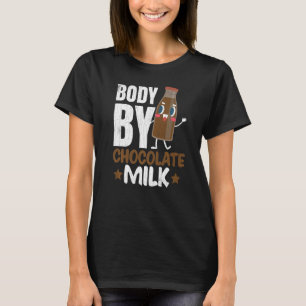Body By Chocolate Milk  Food  Eater Graphic T-Shirt