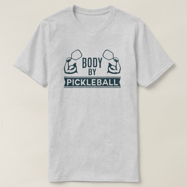 "Body by Pickleball" Shirt (Design Front)