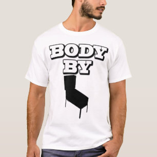 Body By Pinball T-Shirt
