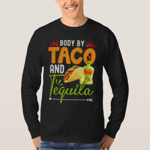 Body By Tacos And Tequila Mexican Cinco De Mayo Fi T-Shirt