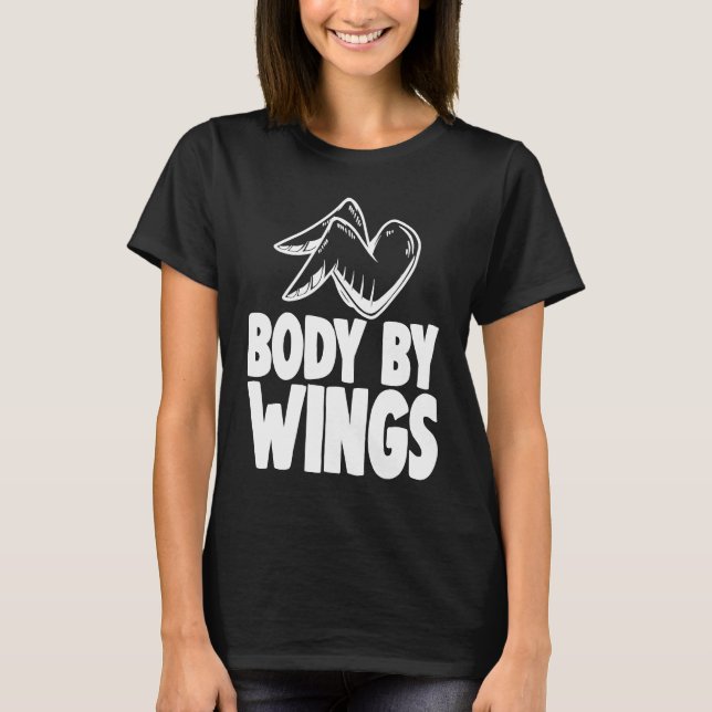 Body By Wings   Chicken T-Shirt (Front)