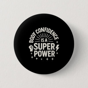 Body Confidence Motivational Saying _1 6 Cm Round Badge