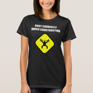 Body Currently Under Construction Workout Gym T-Shirt