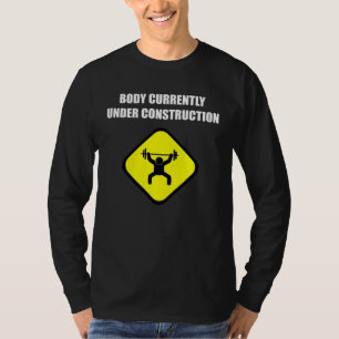 Body Currently Under Construction Workout Gym T-Shirt