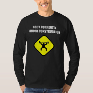 Body Currently Under Construction Workout Gym T-Shirt