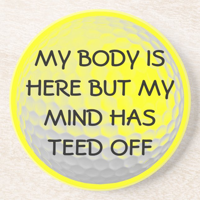 Body Here Mind Teed off Coaster (Front)