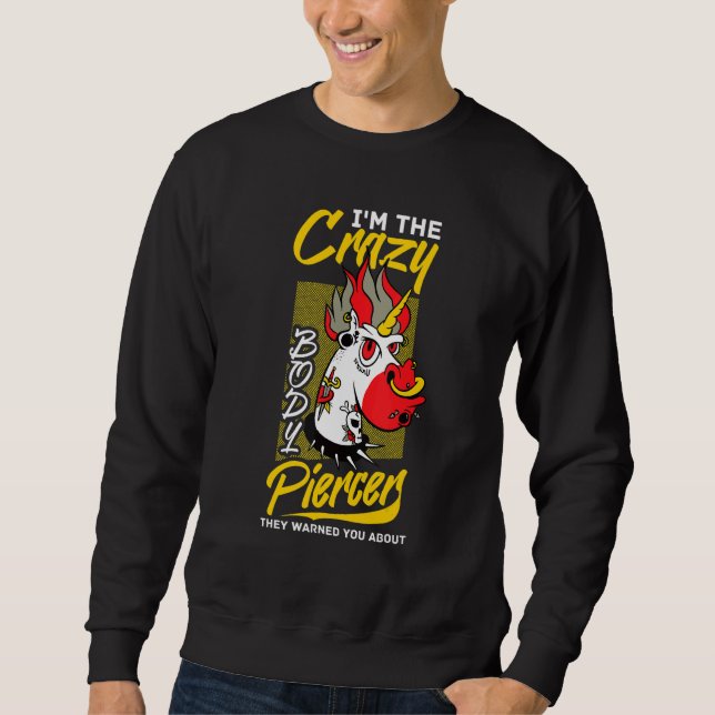 Body Piercer Gun Dermal Piercing Implants Quotes 3 Sweatshirt (Front)