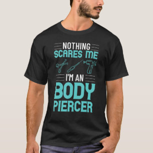 Body Piercer Gun Dermal Piercing Implants Quotes T-Shirt