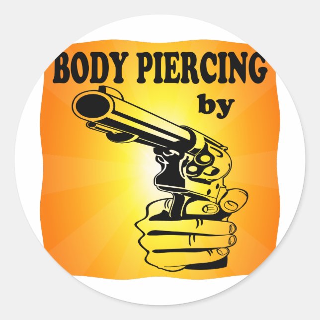 Body Piercing By ..... GUN Classic Round Sticker (Front)