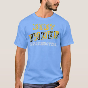 Body Under Construction Bodybuilding Cool Fitness  T-Shirt