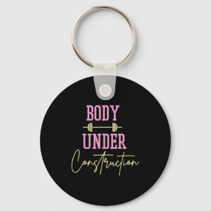 Body Under Construction Funny Motivational Workout Key Ring