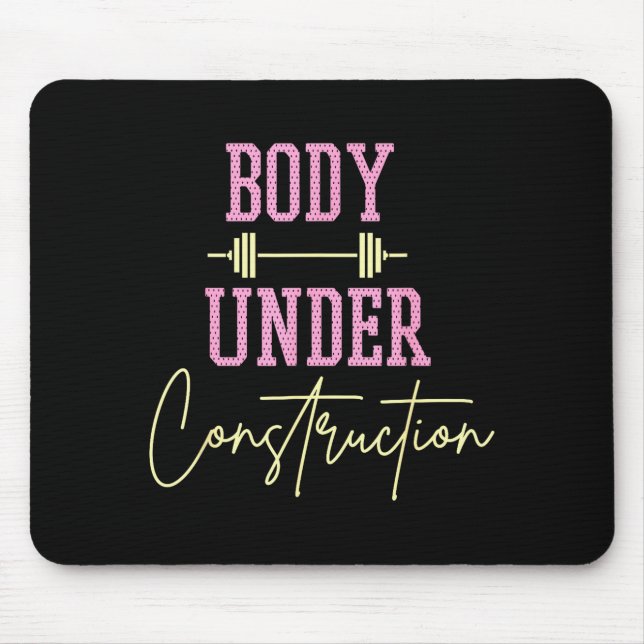 Body Under Construction Funny Motivational Workout Mouse Pad (Front)