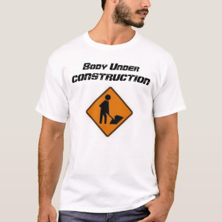 Body Under Construction T-Shirt