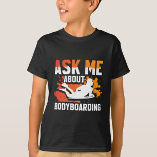 Bodyboarding Rider And Surfing Bodyboarder _3  T-Shirt