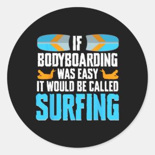 Bodyboarding Rider And Surfing Bodyboarder Classic Round Sticker