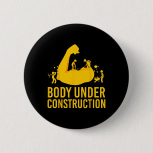 Bodybuilder Body Under Construction Funny Gym Body 6 Cm Round Badge