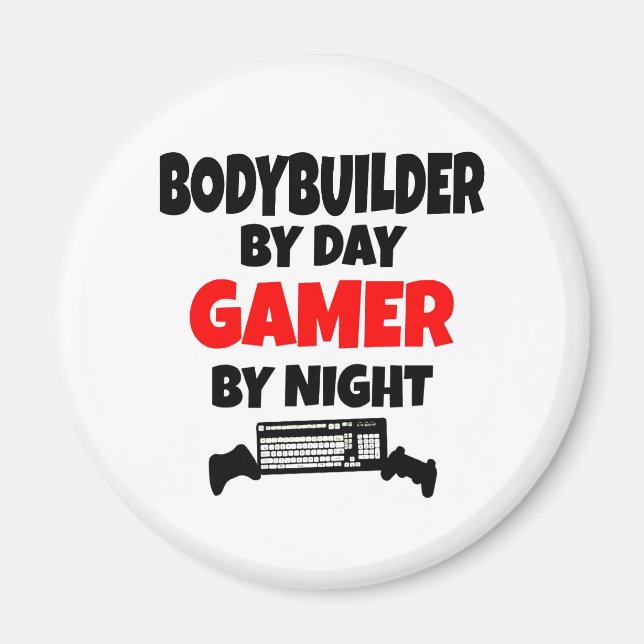 Bodybuilder by Day Gamer by Night Magnet (Front)