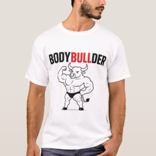 Bodybuilder – Funny Bull Bodybuilder Pun T-Shirt