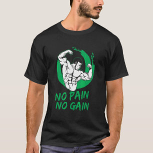 Bodybuilder Workout No Pain No Gain Design T-Shirt