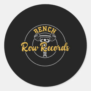 Bodybuilding Bench Row Records Gym Sayings  Classic Round Sticker