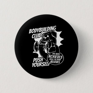 Bodybuilding Club Push Yourself The Body Achieves 6 Cm Round Badge