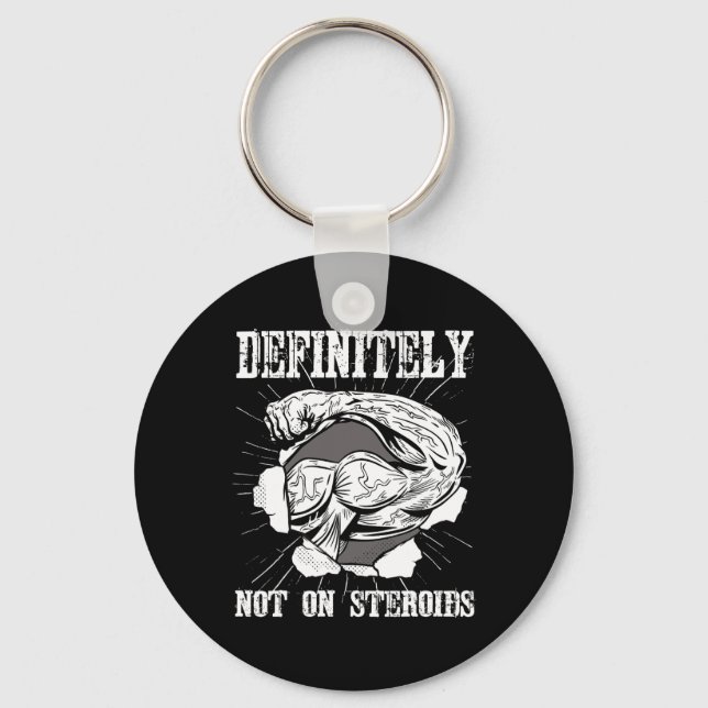 Bodybuilding Definitely Not On Steroids.  Key Ring (Front)