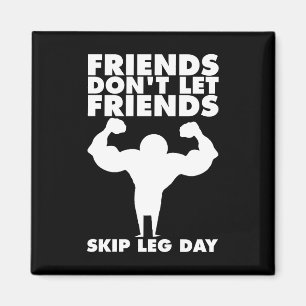 Bodybuilding - Don't Skip Leg Day - Squat Magnet