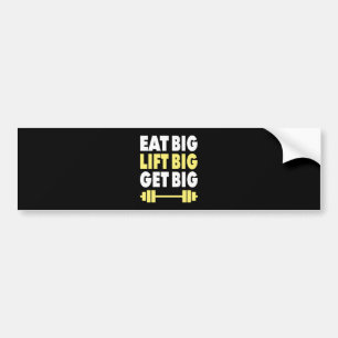 Bodybuilding - Eat Big, Lift Big, Get Big Bumper Sticker