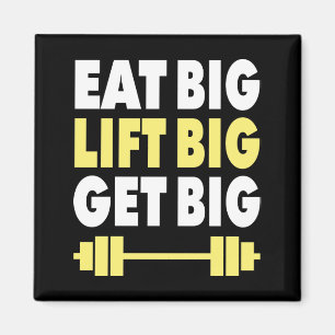 Bodybuilding - Eat Big, Lift Big, Get Big Magnet