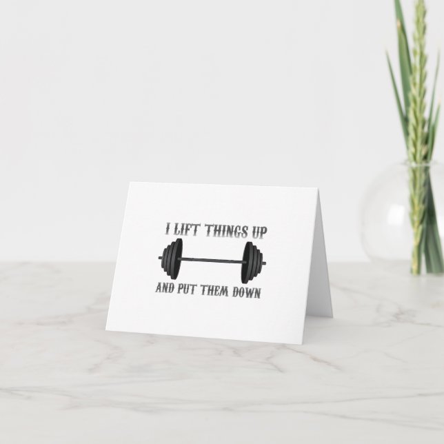 Bodybuilding Gifts - I Lift Things Up Funny Weight Card (Front)