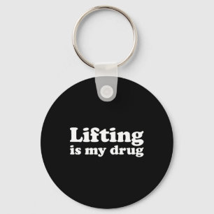 Bodybuilding Gym Workout I Love Lifting Is My Drug Key Ring