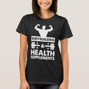 Bodybuilding & Health Supplements Sports Fitness W T-Shirt