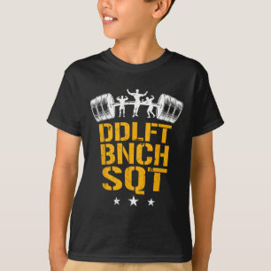Bodybuilding Heavy Workout Squat Bench Press Deadl T-Shirt