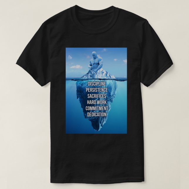 Bodybuilding Iceberg Sculpture Motivational T-Shirt (Design Front)