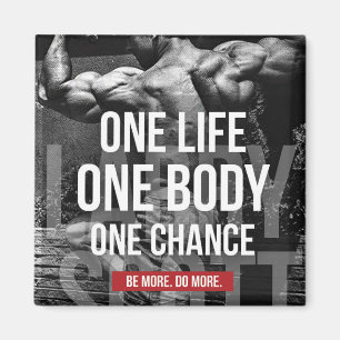 Bodybuilding Motivation - One Life, Body, Chance Magnet
