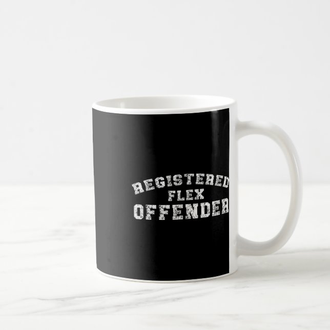Bodybuilding Registered Flex Offender Workout  Coffee Mug (Right)