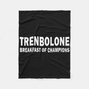 Bodybuilding Steroid Trenbolone Breakfast Of Champ Fleece Blanket