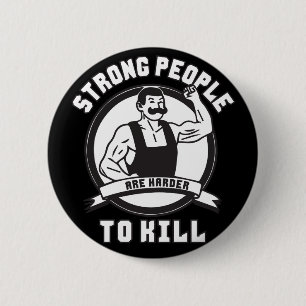 Bodybuilding - Strong People Are Harder To Kill 6 Cm Round Badge