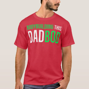 Bodybuilding This Dadbod T-Shirt