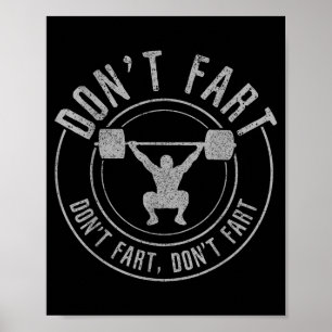 Bodybuilding Weightlifting Wer Lifting Don't Fart Poster