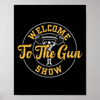 Bodybuilding Welcome To The Gun Show - Gym Sayings Poster