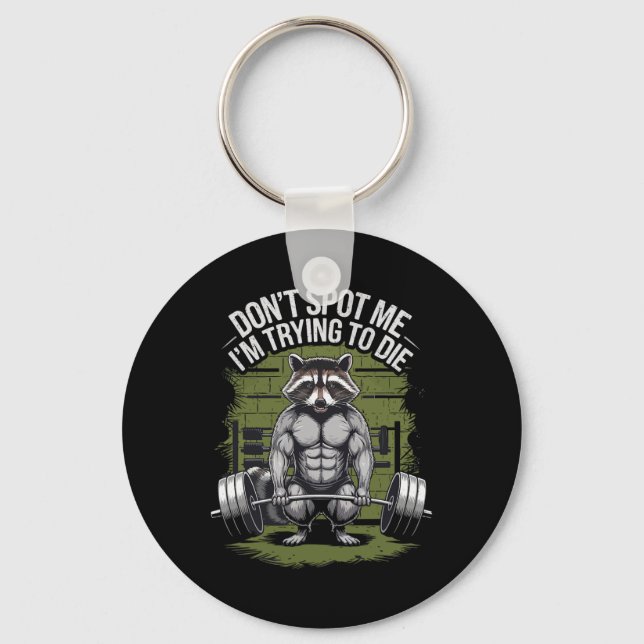 Bodybuilding Workout Don't Spot Me I'm Trying To D Key Ring (Front)