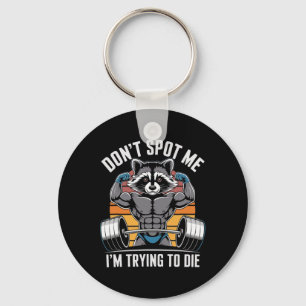 Bodybuilding Workout Don't Spot Me I'm Trying To D Key Ring