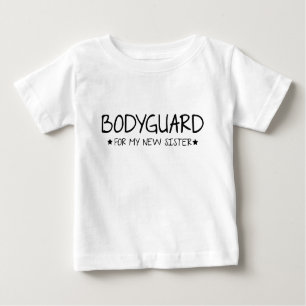 Bodyguard for my new sister baby T-Shirt