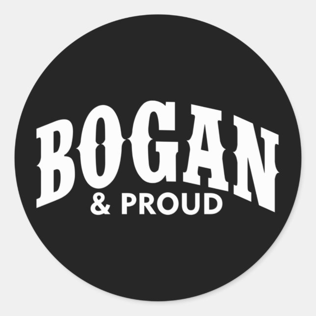 Bogan & Proud Classic Round Sticker (Front)