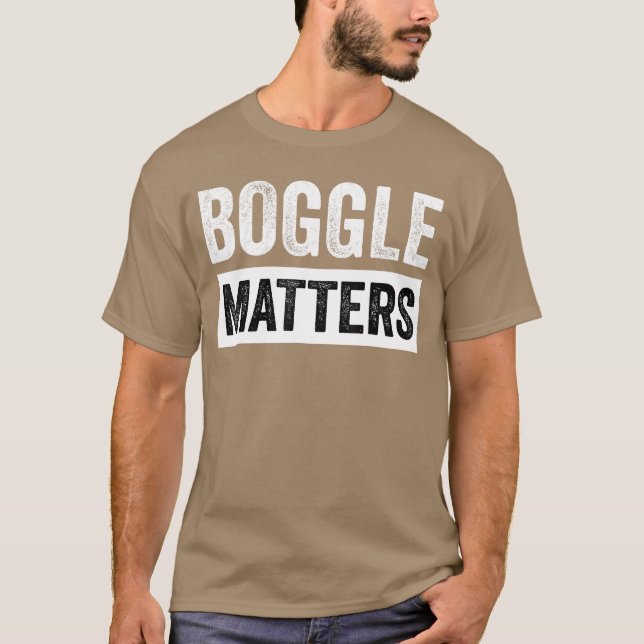Boggle Matters Board Game Player Andabletop Game g T-Shirt (Front)