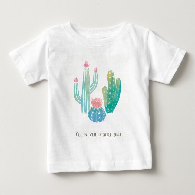 Bohemian Cactus | I'll Never Desert You Baby T-Shirt (Front)